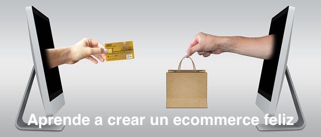 aprende a crear un ecommerce feliz